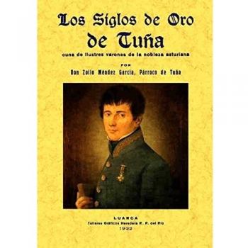 Los siglos de oro de Tuña, cuna de ilustres varones de la nobleza asturiana.