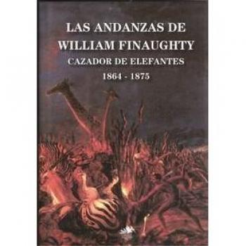 Las andanzas de William Finaughty, cazador de elefantes, 1864-1875