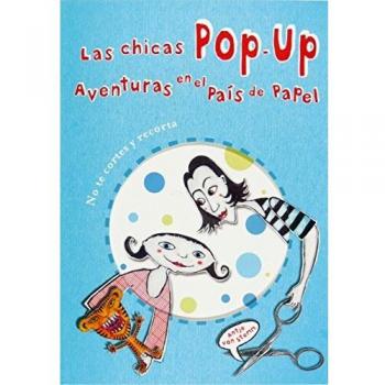 Las chicas POP-UP. Aventuras en el País de Papel
