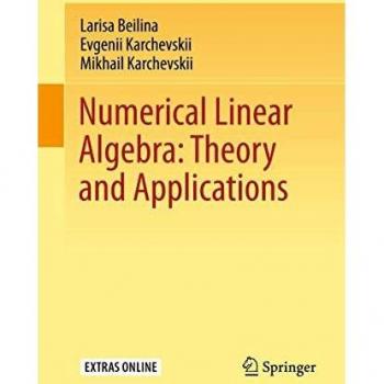 Numerical Linear Algebra: Theory and Applications (Springer Edition)
