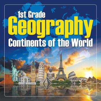 1st Grade Geography Workbook: World Continents Exploration by Baby Professor