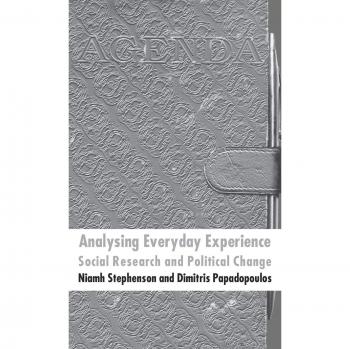 Analysing Everyday Experience: Social Research and Political Change