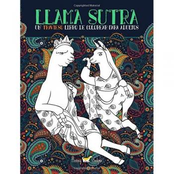 Llama Sutra: Un Travieso Libro De Colorear Para Adultos: Temática del Kama Sutra con llamas, perezosos y unicornios