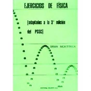 Ejercicios de física de P.S.S.C: Adaptados a la 3ª ed. del P.S.S.C.