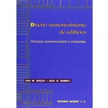 Diseño Sismorresistente De Edificios: Técnicas convencionales y avanzadas