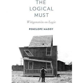 The Logical Must: Wittgenstein on Logic