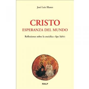Cristo, esperanza del mundo: Reflexiones sobre la encíclica «Spe Salvi»