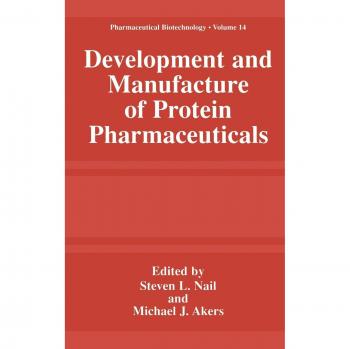 Protein Pharmaceuticals Development and Manufacturing Guide
