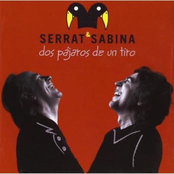 Dos Pájaros De Un Tiro - SERRAT & SABINA