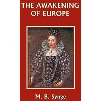 The Awakening of Europe: Yesterday's Classics Edition by M. B. Synge