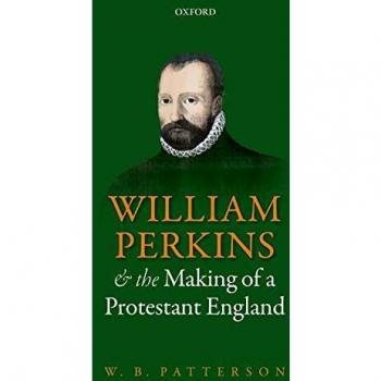 William Perkins and the Making of a Protestant England