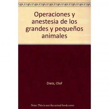 Operaciones y anestesia de los grandes y pequeños animales