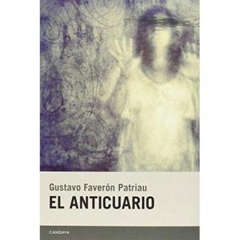 El Anticuario - Gustavo Faverón Patriau