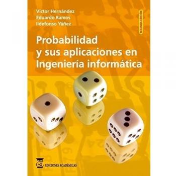 PROBABILIDAD Y SUS APLICACIONES EN INGENIERÍA INFORMÁTICA