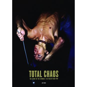 Total Chaos: The Story of the Stooges: The Story of the Stooges As Told by Iggy Pop