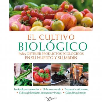 El cultivo biológico: Para obtener productos