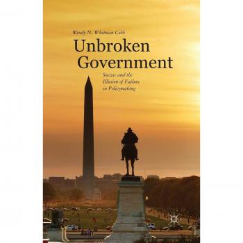 Unbroken Government: Success and the Illusion of Failure in Policymaking