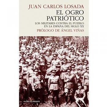 OGRO PATRIOTICO,EL: Los militares contra el pueblo en la España del siglo XX