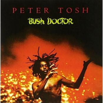 bush doctor - Peter Tosh