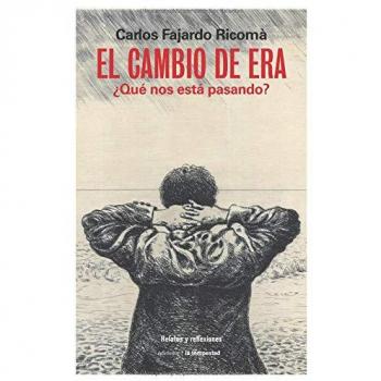 El cambio de era. ¿Qué nos está pasando?