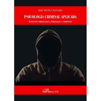 Psicología criminal aplicada. Aspectos procesales, periciales y forenses