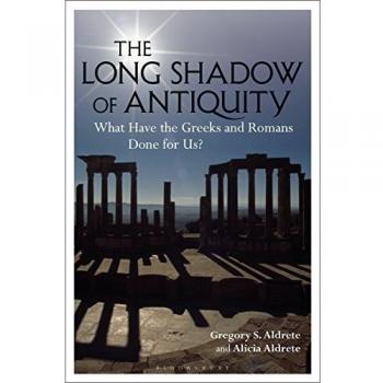 The Long Shadow of Antiquity: What Have the Greeks and Romans Done for Us?