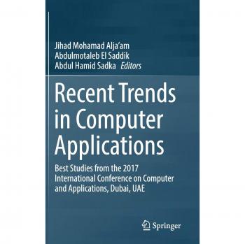 Recent Trends in Computer Applications: Best Studies from the 2017 International Conference on Computer and Applications, Dubai, UAE