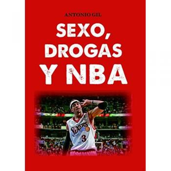 Sexo, drogas y NBA - Gil García, Antonio