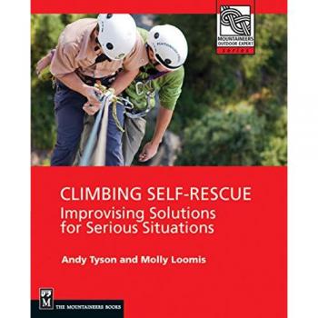 Climbing Self Rescue: Improvising Solutions for Serious Situations