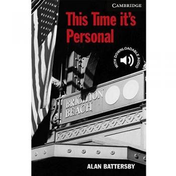 This Time it’s Personal. Level 6 Advanced. C1. Cambridge English Readers. - 9780521798440