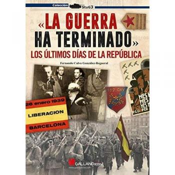 La guerra ha terminado. Los últimos días de la república