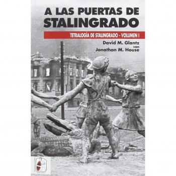 A las puertas de Stalingrado: Operaciones germano-soviéticas de abril a agosto de 1942