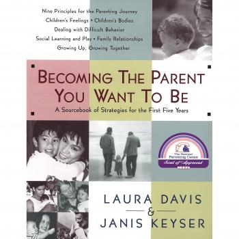 Becoming The Parent You Want To Be