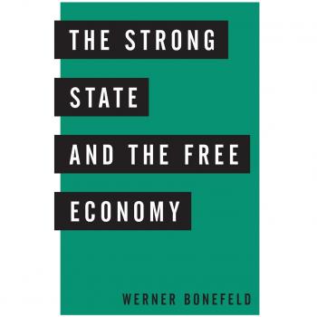 El Estado Fuerte y la Economía Libre - Werner Bonefeld