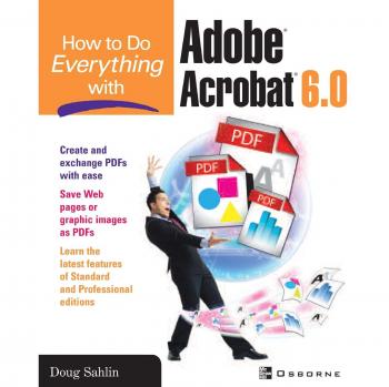 How to Do Everything with Adobe Acrobat 6.0