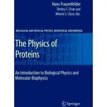 Introduction to Biological Physics: The Physics of Proteins - Comprehensive Guide in Molecular Biophysics and Biomedical Engineering