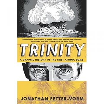 Trinity: a Graphic History of the First Atomic Bomb