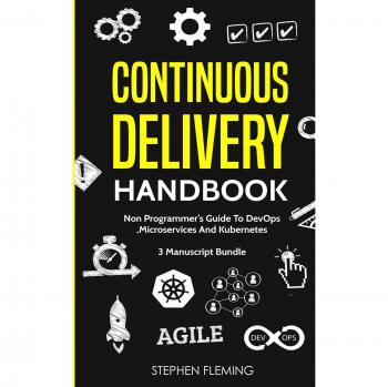 Manual de Entrega Continua: Guía para No Programadores sobre DevOps, Microservicios y Kubernetes - Edición en Tapa Blanda