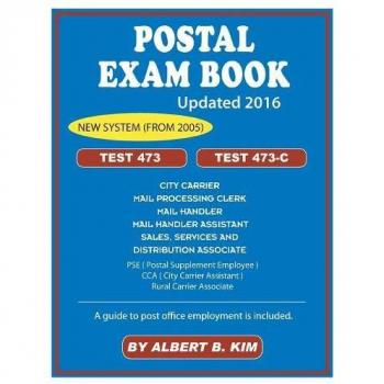 Postal Exam Study Guide: Test 473 and 473-C by Albert Kim