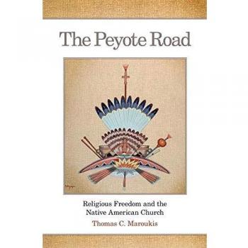 The Peyote Road: Religious Freedom and Native American Church Insights