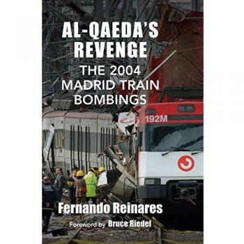 Al-Qaeda's Revenge: The 2004 Madrid Train Bombings