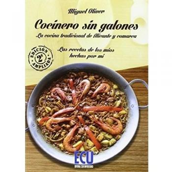 Cocinero sin galones. Las recetas de los míos hechas por mí. Edición ampliada