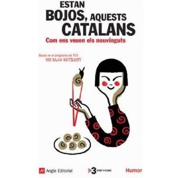 Estan bojos, aquests catalans: Com ens veuen els nouvinguts: 9