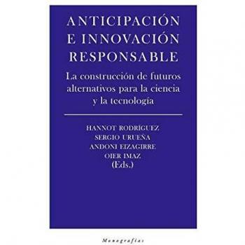 Anticipación e innovación responsable: La construcción de futuros alternativos para la ciencia y la