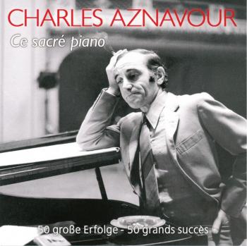 Ce Sacré Piano - 50 große Erfolge - 50 grands succès - Charles Aznavour