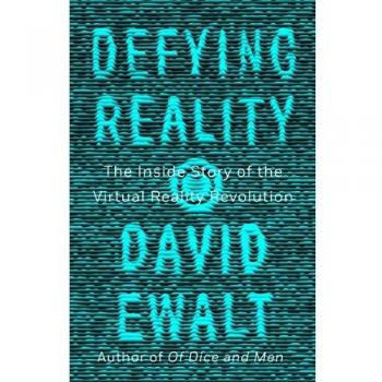 Realidad Virtual: La Historia Interna de la Revolución de la Realidad Virtual