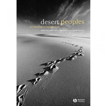 Desert Peoples: Archaeological Perspectives on Arid Cultures