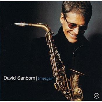 David Sanborn - Timeagain (Used Jazz CD, Verve Records, 2016)
