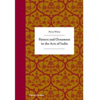 Pattern and Ornament in the Arts of India