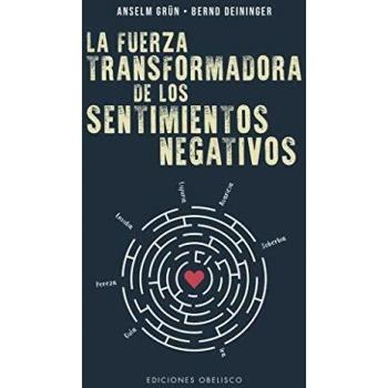 La Fuerza transformadora de Los Sentimientos Negativos